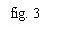 Testo nero su sfondo bianco che riporta la dicitura fig. 3 in caratteri minuscoli con un punto dopo la parola fig