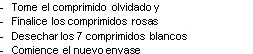 Spanish text on a white background with a bullet list indicating to take the missed tablet, finish the pink tablets, discard the 7 white ones, and start a new pack