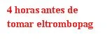 Red text on white background reading 4 hours before taking eltrombopag