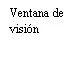 Black text on white background reading 'Viewing window' arranged over two lines