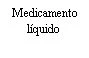 Black text on white background reading 'Liquid medication' arranged over two lines