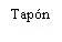 Слово Tapón, написанное черными буквами шрифтом с засечками, на однородном белом фоне