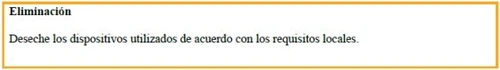 Testo in un riquadro con bordo giallo che riporta il titolo Eliminación e la frase Deseche los dispositivos utilizados de acuerdo con los requisitos locales