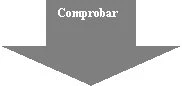 Серая стрелка, направленная вниз, с белой надписью «Comprobar» в верхней части