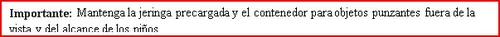 Bold text on a white background with a red border warning to keep the pre-filled syringe and sharps container out of children's sight