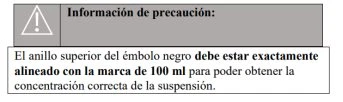 Banner grigio con simbolo di avvertimento bianco e testo in spagnolo che indica di allineare l'anello dell'embolo alla tacca dei 100 ml